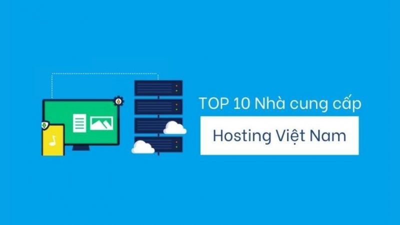 Top 10 nhà cung cấp Hosting - Web Hosting Việt Nam tốt nhất