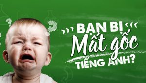 Top 10 khóa học tiếng Anh cho người mất gốc