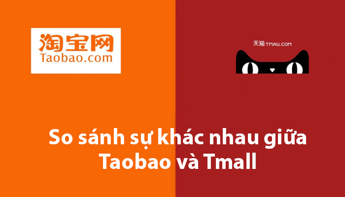So sánh sự khác nhau giữa Taobao và Tmall