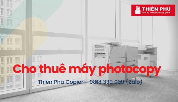 Đại lý cho thuê máy photocopy uy tín Thiên Phú Copier