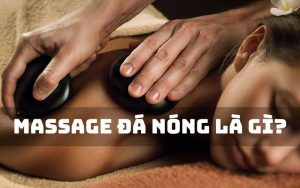 massage đá nóng là gì