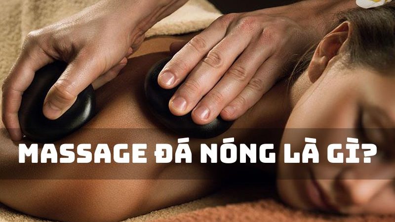 massage đá nóng là gì