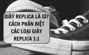 Giày Replica Là Gì?