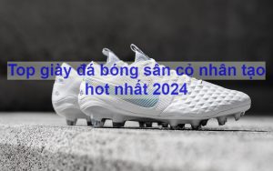 top giày đá bóng sân cỏ nhân tạo