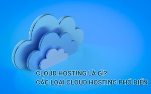 cloud hosting là gì