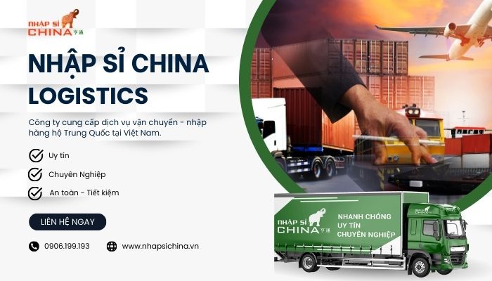 Nhập sỉ China Logistics - Đơn vị nhập hàng hộ Trung Quốc uy tín, giá rẻ