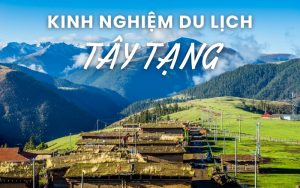 kinh nghiệm du lịch Tây Tạng