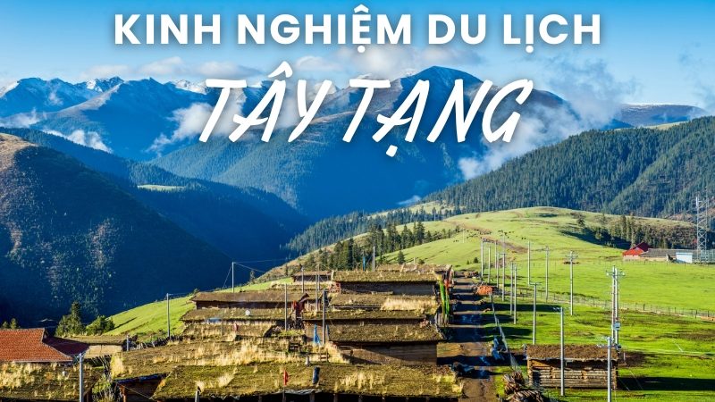 kinh nghiệm du lịch Tây Tạng