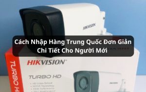 cách nhập hàng trung quốc